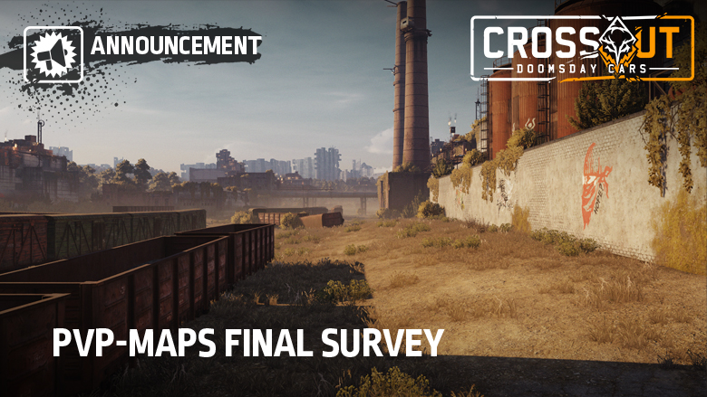 Announcement Pvp Maps Final Survey News Crossout Official Forum