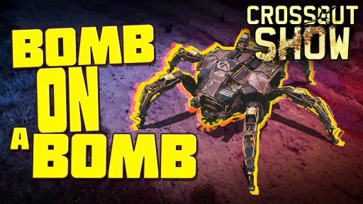 Crossout Show: Bomb On A Bomb - News - Crossout